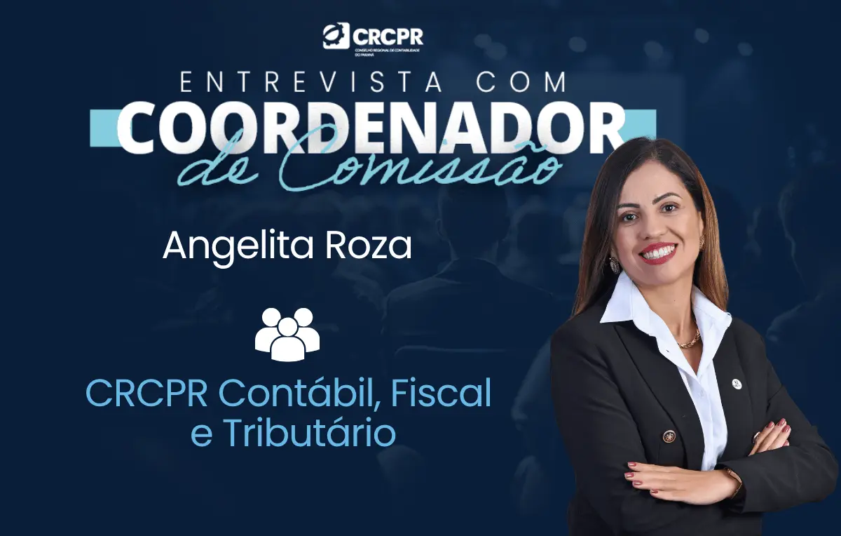 "O principal papel da Comissão é atuar como ponte entre legislação, órgãos públicos e profissionais da contabilidade", diz Angelita Roza
