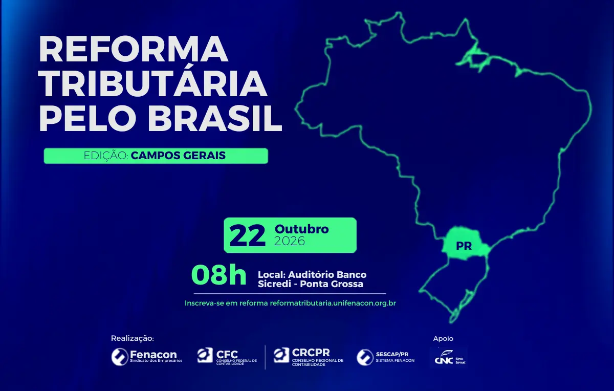 Reforma Tributária pelo Brasil: CFC e Fenacon promovem nova edição na região de Campos Gerais