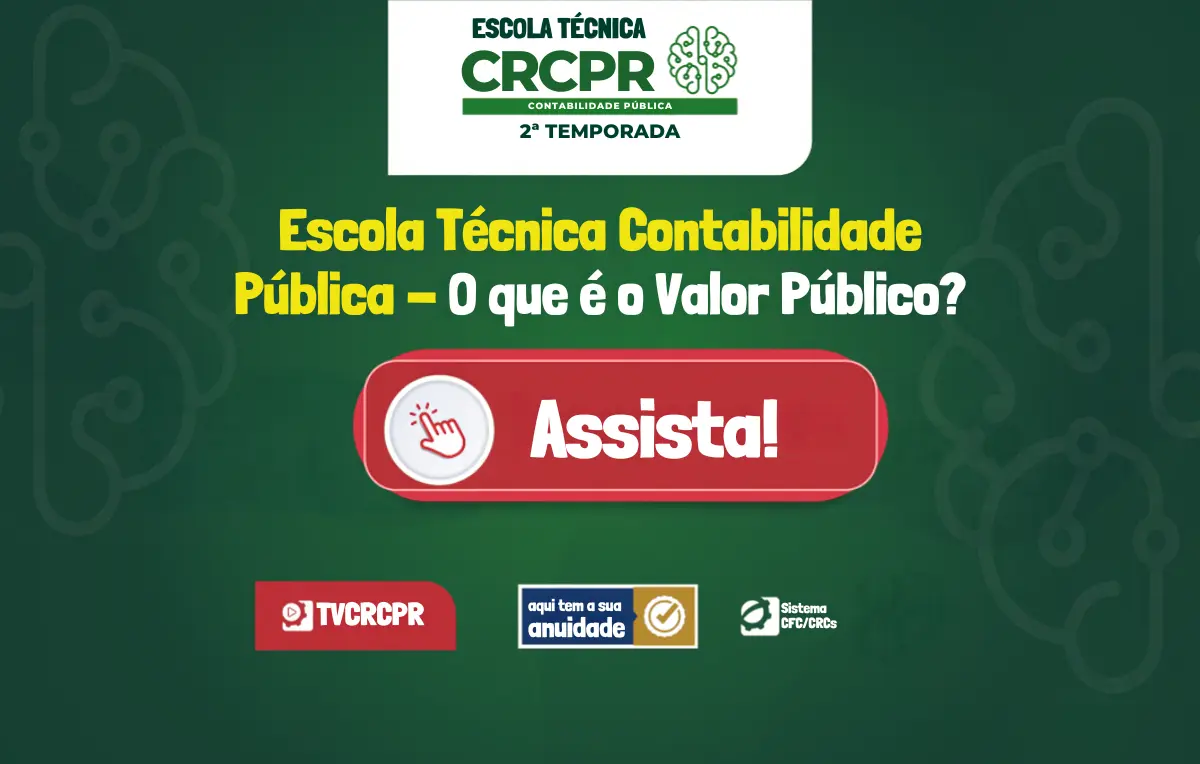 Assista: valor público foi tema da Escola Técnica CRCPR Contabilidade Pública, em 25/9