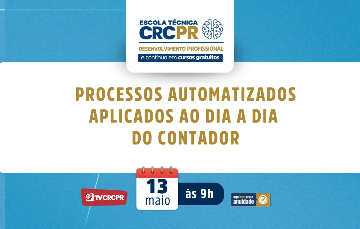 “Processos Automatizados Aplicados ao Dia a Dia do Contador” será tema da próxima Escola Técnica CRCPR, em 20/6