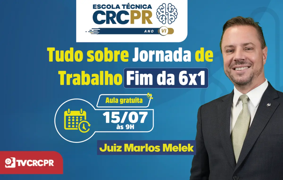 Em julho, Escola Técnica CRCPR promove edição especial sobre jornada de trabalho e debate possível fim da escala 6x1