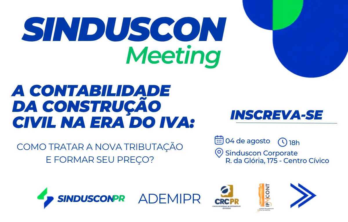 Reforma Tributária e IVA na construção civil são tema do Sinduscon Meeting 