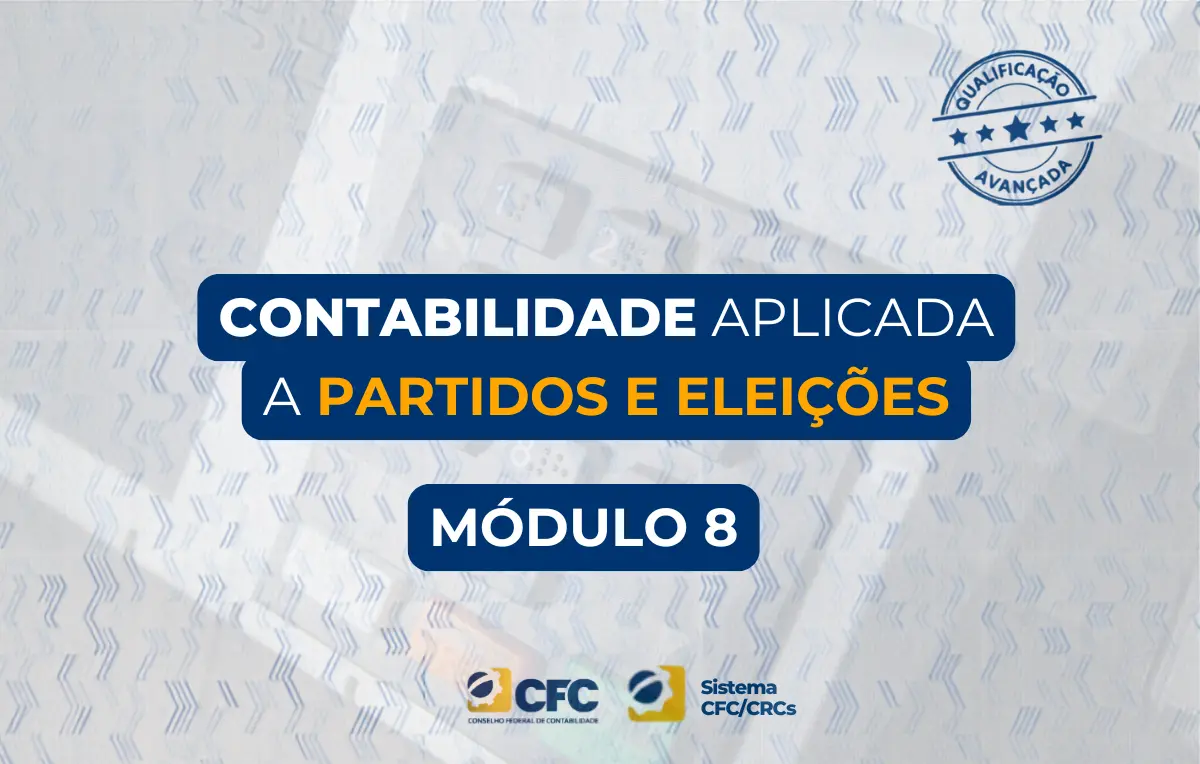 Qualificação Avançada em Contabilidade Eleitoral chega ao oitavo módulo