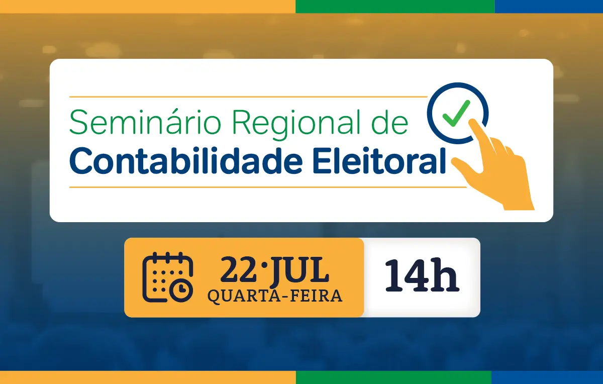 Vem aí: Seminário Regional de Contabilidade Eleitoral acontece em 22 de julho
