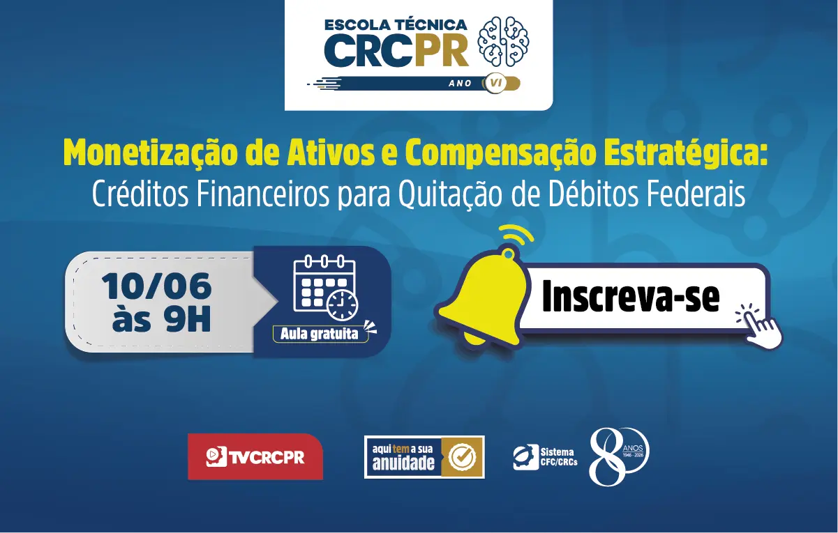 Escola Técnica CRCPR abordará "Monetização de Ativos e Compensação Estratégica", em 10/6
