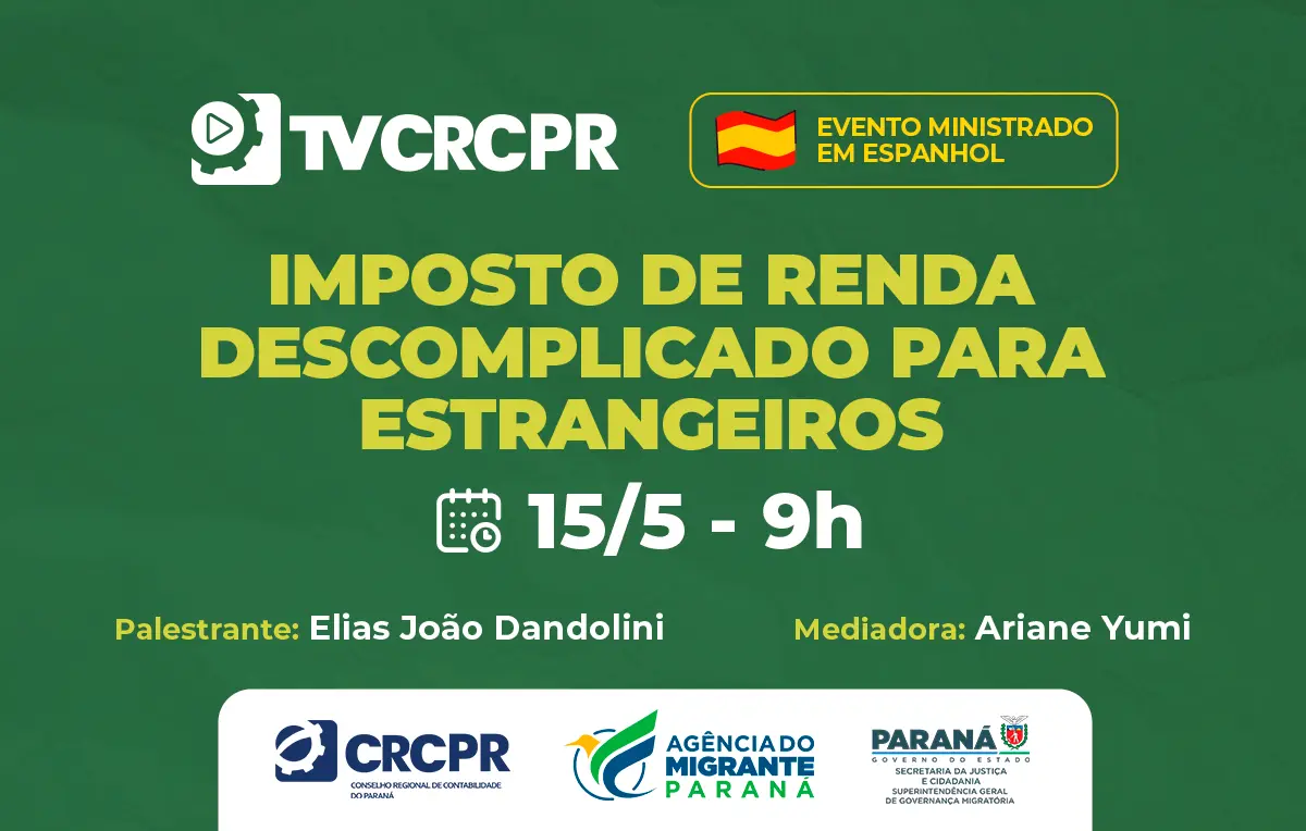 “Imposto de Renda Descomplicado para Estrangeiros” acontece nesta sexta-feira (15) e é promovido pelo CRCPR e Agência de Migrante do Paraná