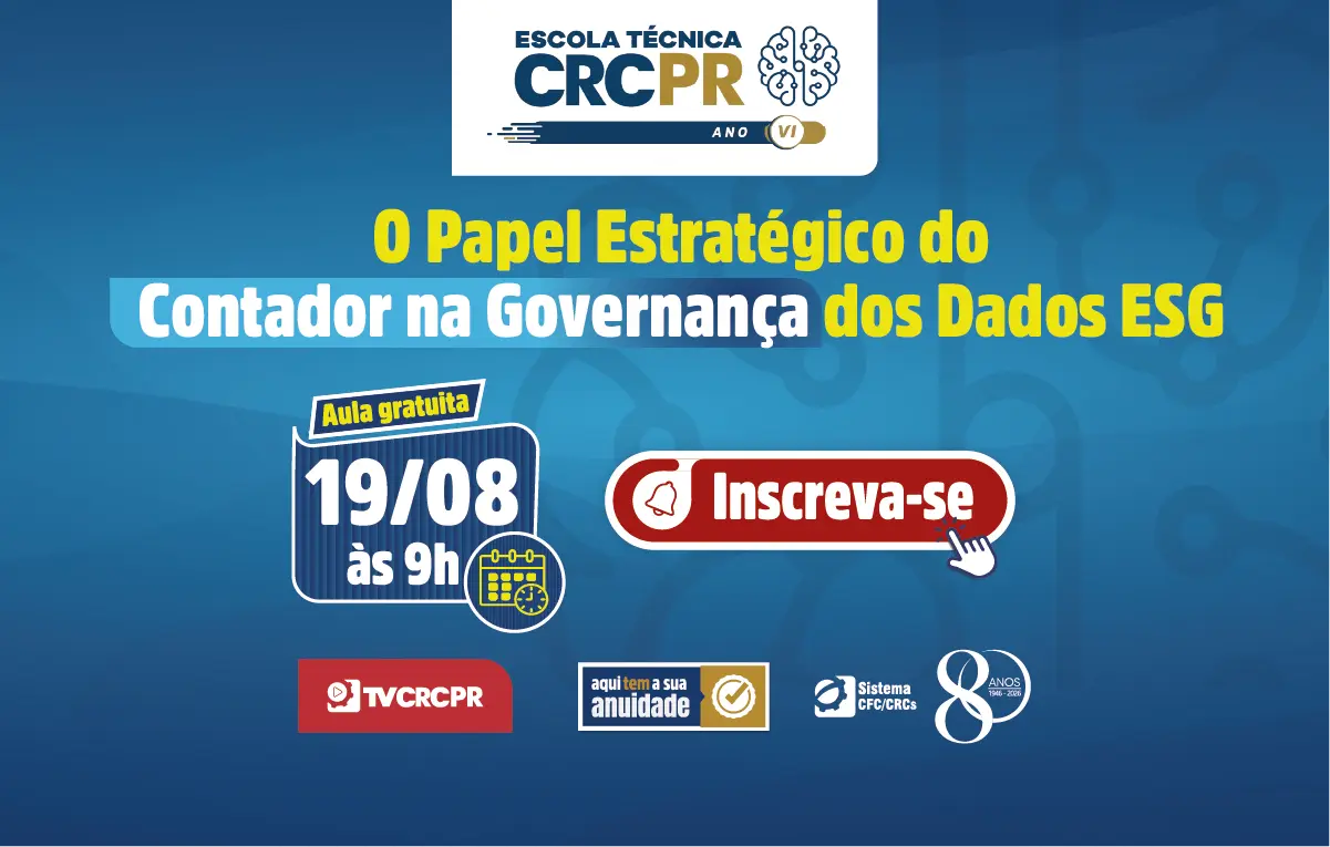 Qual o papel do contador na Governança dos Dados ESG? Descubra assistindo à Escola Técnica CRCPR de 19/8