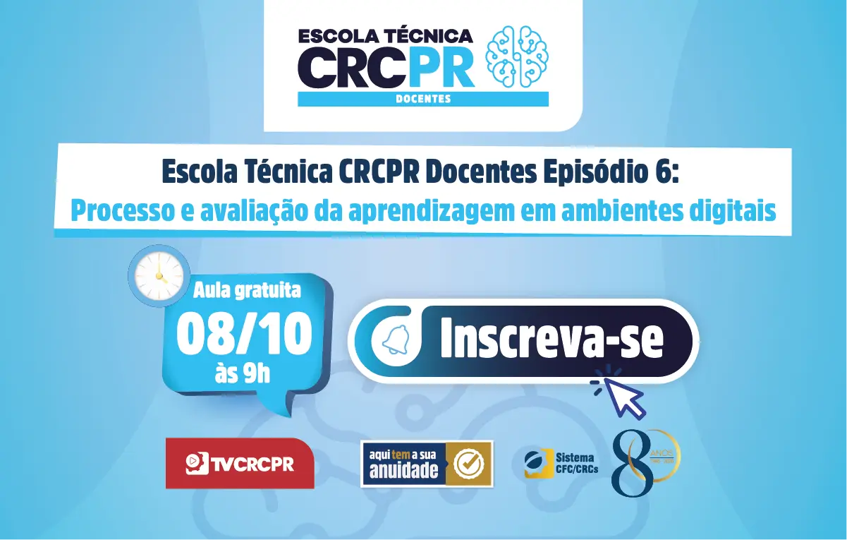 Processo e avaliação da aprendizagem em ambientes digitais serão discutidos na Escola Técnica CRCPR Docentes, em 8/10