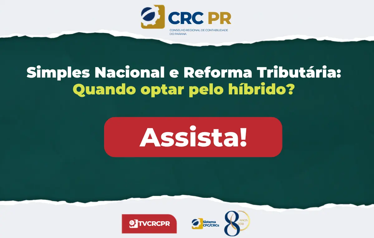 Assista: na TV CRCPR, aula orienta profissionais sobre escolha entre regime puro e híbrido na Reforma Tributária e reúne quase 1,5 mil inscritos