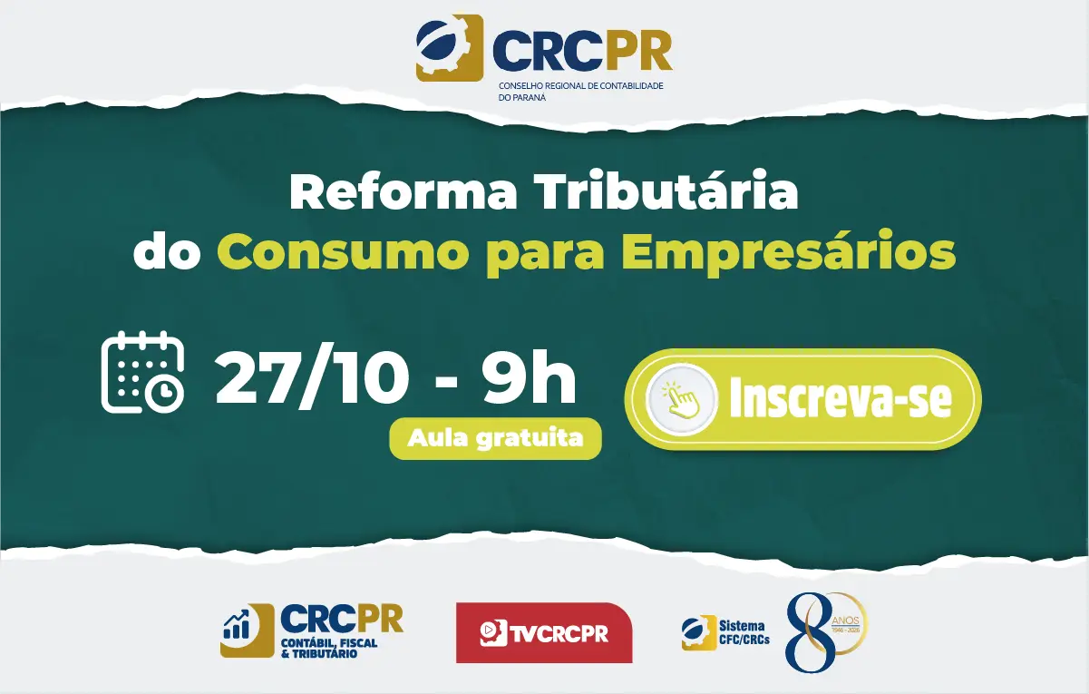 Comissão CRCPR Contábil, Fiscal e Tributária promove evento sobre os impactos da Reforma Tributária para empresários