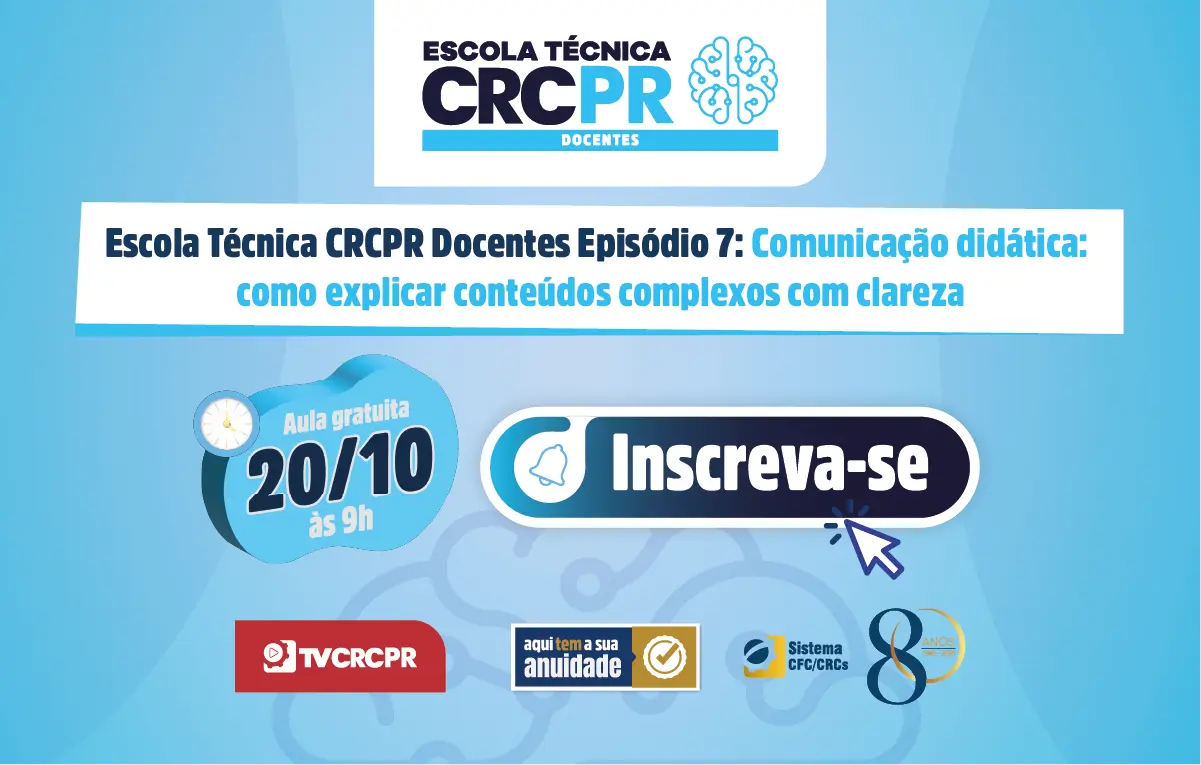 Quais estratégias de comunicação podem tornar a aula mais didática? Confira em 20/10, na Escola Técnica CRCPR Docentes