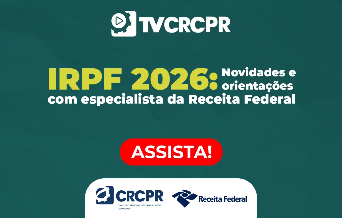 Novidades e orientações da DIRPF 2026 foram apresentadas em palestra promovida pelo CRCPR e RFB