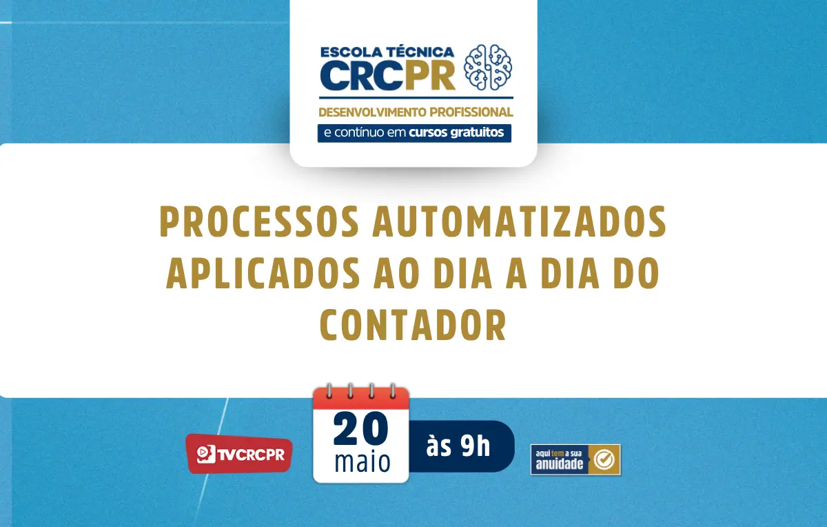 Processos Automatizados Aplicados ao Dia a Dia do Contador serão tema da próxima Escola Técnica CRCPR, em 20/5