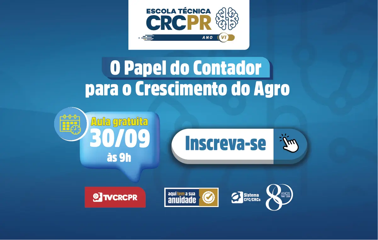 "O Papel do Contador para o Crescimento do Agro" será destaque do próximo episódio da Escola Técnica CRCPR na próxima quarta-feira (30)
