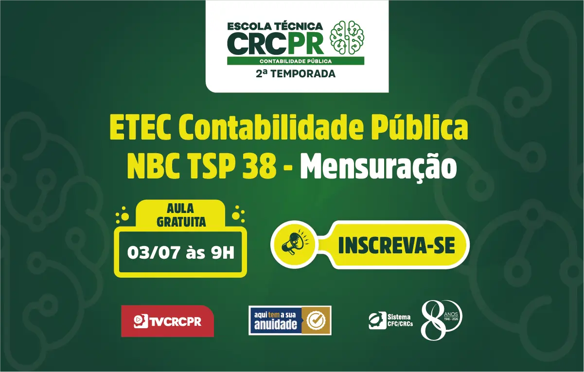 Quer entender mais sobre a NBC TSP 38? Próxima aula da Escola Técnica CRCPR Contabilidade Pública abordará tema em 3 de julho