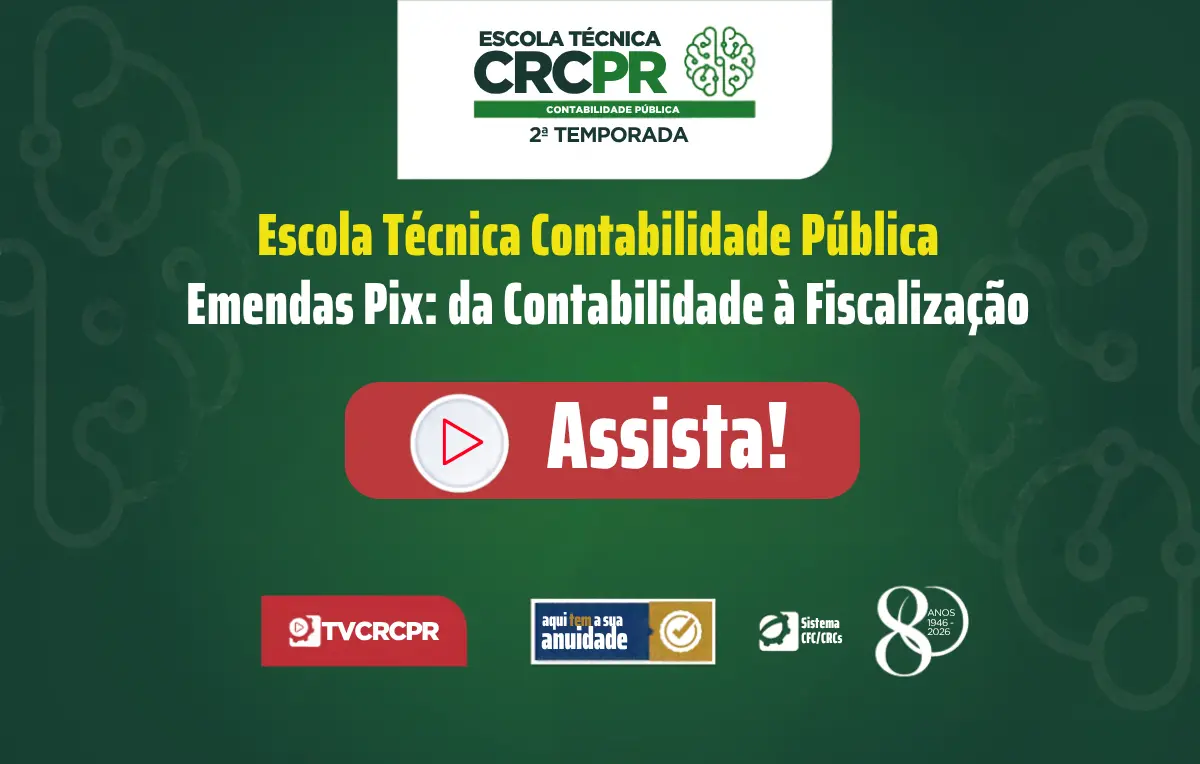Disponível na TV CRCPR, "Emendas PIX" foi destaque da Escola Técnica CRCPR Contabilidade Pública